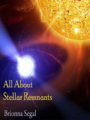 cover image of All About Stellar Remnants